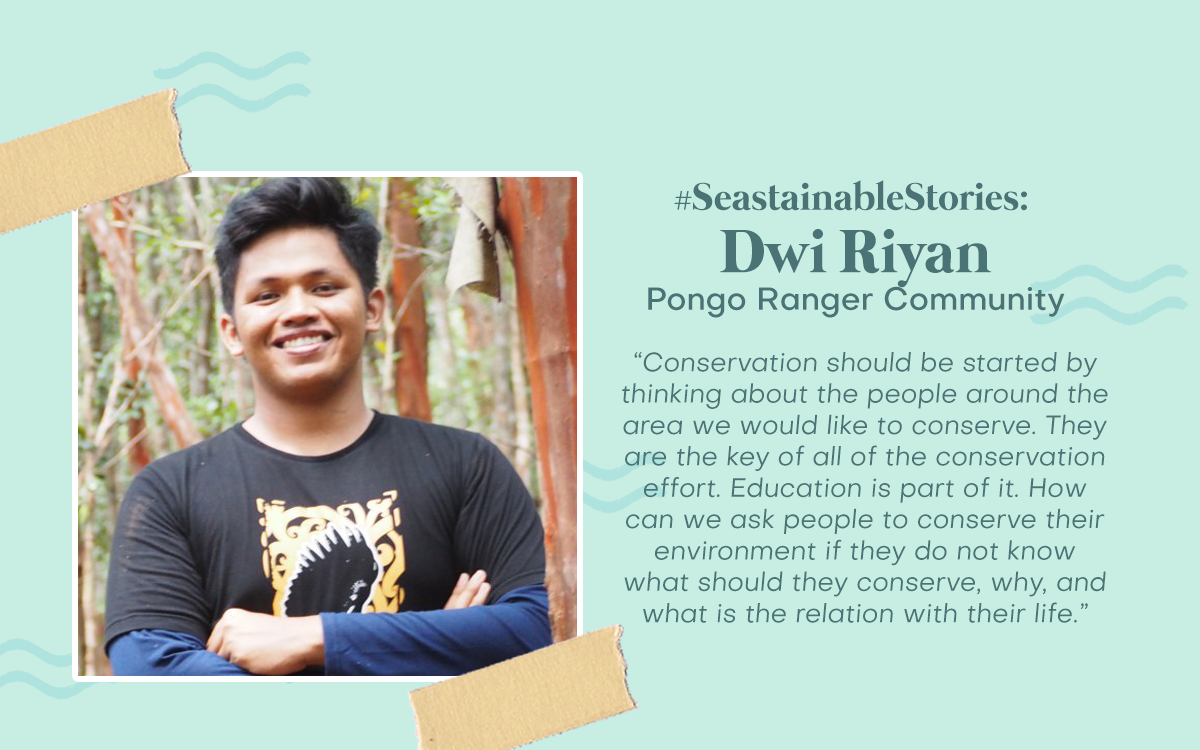 #SeastainableStories - Dwi Riyan, Pongo Ranger Community