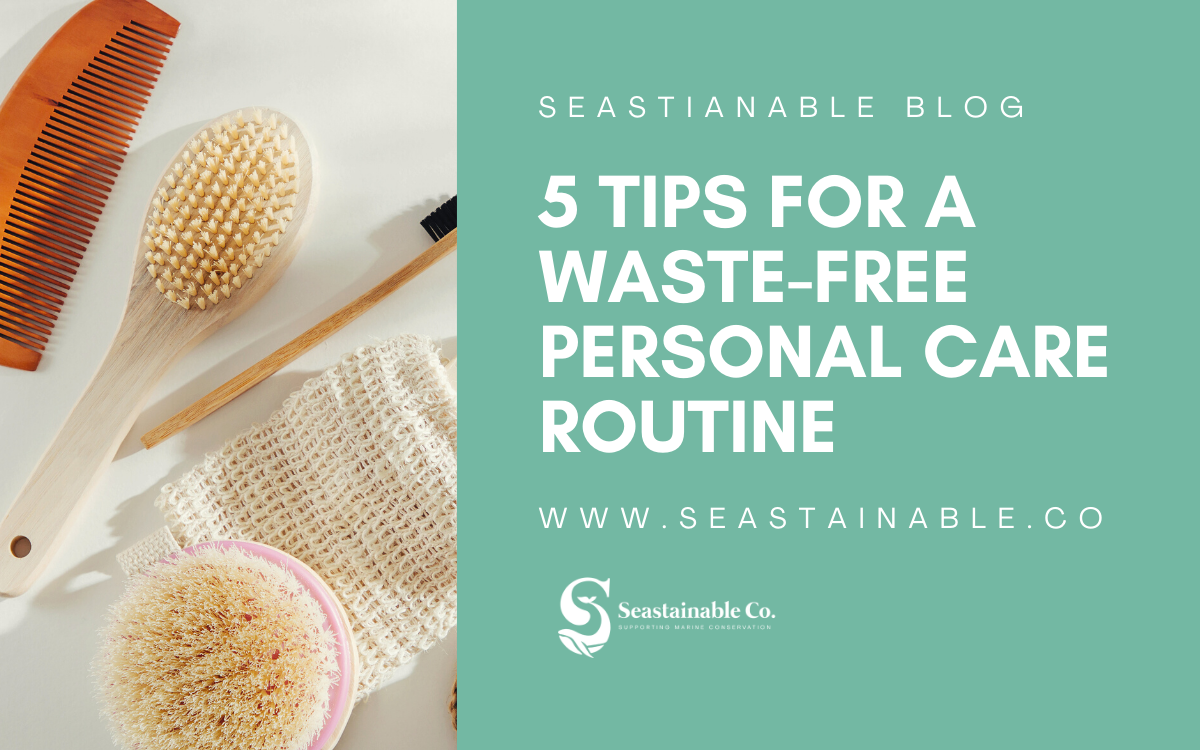 5 Tips for a Waste-Free Personal Care Routine