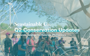 Seastainable Initiatives for Marine Conservation | Q2 Updates